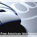 How to Receive Your Free American Idol Newsletter